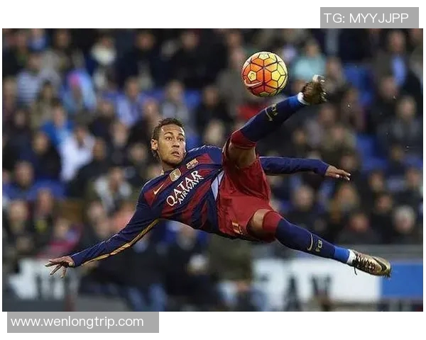 内马尔十佳进球集锦分析:从技术到创新的足球艺术展现